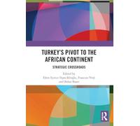 Turkey’s Pivot to the African Continent: Strategic Crossroads