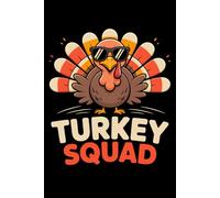 Turkey Squad Notebook Thanksgiving Squad Holiday Plans: Perfect for note-taking, planning, work, travel, idea jotting, habit tracking, 120 Pages, Medium 6 x 9 Inches