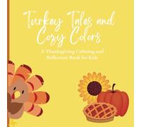Turkey Tales and Cozy Colors: A Thanksgiving Coloring and Reflection Book for Kids