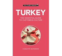 Turkey: The Essential Guide to Customs & Culture