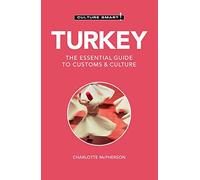 Turkey: The Essential Guide to Customs & Culture