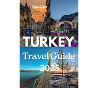TURKEY TRAVEL GUIDE 2025