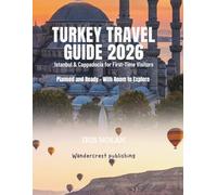 Turkey travel guide 2026: Istanbul & Cappadocia for first time visitors, planned and ready with room to explore