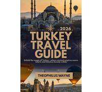 Turkey travel guide 2026: Unfold the Magic of Turkey - Where Ancient Empires, Warm Hearts, and Timeless Beauty Collide