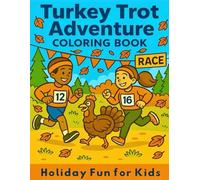 Turkey Trot Adventure Coloring Book: Holiday Fun for Kids: Adventure Fun for Kids