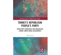 Turkey's Republican People's Party: Intra-Party Democracy and Ideological Change under Kemal Kılıçdaroğlu