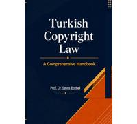 Turkish Copyright Law: A Comprehensive Handbook