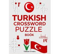 Turkish Crossword Puzzle Book: Expand Your Mind and Master Turkish Through Fun Word Challenges