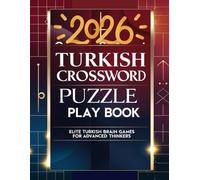 TURKISH CROSSWORD PUZZLE PLAY BOOK: A Premium Collection of Deep-Focus Turkish Word Challenges