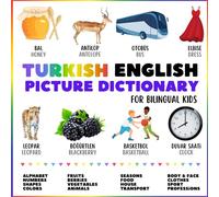 Turkish English Picture Dictionary for Bilingual Kids: Visual Turkish Wordbook with Colorful Illustrations. More than 250 new words