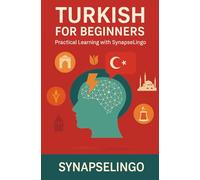Turkish for Beginners: Practical Learning with SynapseLingo