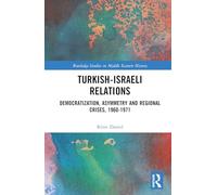 Turkish-Israeli Relations: Democratization, Asymmetry and Regional Crises, 1960-1971