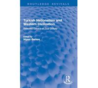 Turkish Nationalism and Western Civilization: Selected Essays of Ziya Gökalp