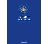 Turkish Patterns: Adult Coloring Book - Ottoman & Iznik Designs