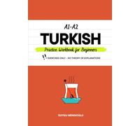 Turkish Practice Workbook for Beginners: Easy and Practical Exercises for Self-Study