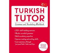 Turkish Tutor: Grammar and Vocabulary Workbook (Learn Turkish with Teach Yourself) : Advanced beginner to upper intermediate course