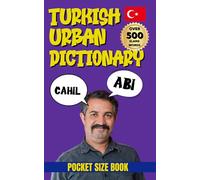 Turkish Urban Dictionary: 500 Slang Words & Phrases to Speak Like a Local in Turkey