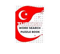 Turkish Word Search Puzzle Book: 80+ Fun and Challenging Puzzles to Learn and Enjoy the Turkish Language