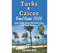 Turks and Caicos Travel Guide 2026: Explore Pristine Beaches, World-Class Diving, and Island Adventures