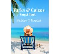 Turks & Caicos Guest Book: Welcome to Paradise