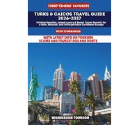 TURKS & CAICOS TRAVEL GUIDE 2026-2027: Pristine Beaches, Island Luxury & Smart Travel Secrets for a Safe, Relaxed, and Unforgettable Caribbean Escape
