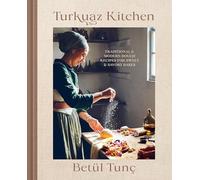 Turkuaz Kitchen: Traditional and Modern Dough Recipes for Sweet and Savory Bakes