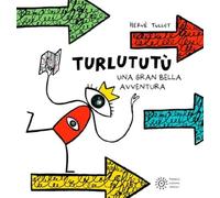 Turlututù. Una gran bella avventura. Ediz. a colori
