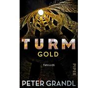 Turmgold: Thriller | Der neue große Gesellschaftsthriller mit brandaktuellen Themen: 2