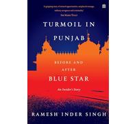 Turmoil In Punjab: Before and After Blue Star: An Insider's Account