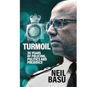 Turmoil: The Official Autobiography: 30 Years of Policing, Politics and Prejudice