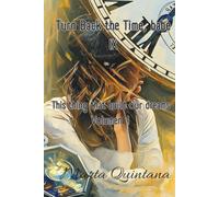 TURN BACK THE TIME, BABE. LIBRO 9.: THIS THING THAT BUILD OUR DREAMS. VOLUMEN 1