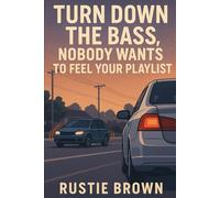 Turn Down the Bass, Nobody Wants to Feel Your Playlist