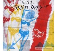 Turn It Offs - Too Much Static