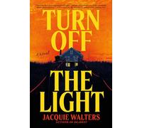 Turn Off the Light: A Novel