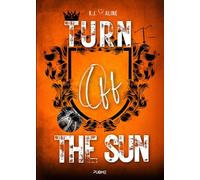 Turn off the sun: (Collana Dark-Brightlove - PubMe)