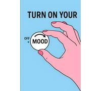 Turn On Your Mood: Motivational Notebook for Journaling, Emotional Awareness & Creative Expression: 96 Lined Pages | Bold Mood Dial Cover | Ideal for ... Reflections, Affirmations & Personal Growth