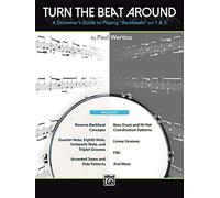Turn the Beat Around: A Drummer's Guide to Playing Backbeats on 1 & 3
