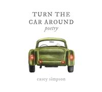 Turn the Car Around: poetry