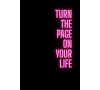 Turn The Page On Your Life - Guided Journal: Positive Affirmation Inspirational and Motivational Notebook