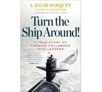 Turn the Ship Around!: A True Story of Turning Followers into Leaders