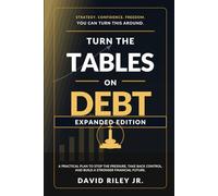 TURN THE TABLES ON DEBT: Expanded Pro Publisher Edition