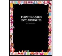 TURN THOUGHTS INTO MEMORIES - Self Help and gratitude journal for all women and girls with mood & skincare tracker: Write. Remember. Relive