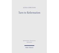 Turn to Reformation: Karlstadt's Commentary on Augustine's De spiritu et littera, 1517-1519