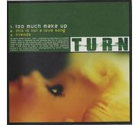 Turn - Too Much Make Up