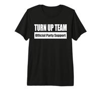Turn UP Team - Official Party Support/Team Festa Maglietta Premium