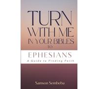 Turn With Me in Your Bibles to Ephesians: A Guide to Finding Faith