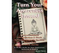 Turn Your Awareness Inward: A Sacred Notebook with Meditations & Rituals to Prepare and Calm the Mind Before Your Ketamine Journey
