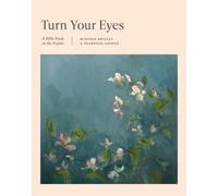 Turn Your Eyes A Bible Study on the Psalms - Libro in brossura NUOVO Winfree ...
