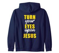 Turn Your Eyes Upon Jesus - Passover Easter Christian Faith Felpa con Cappuccio