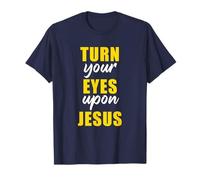 Turn Your Eyes Upon Jesus - Passover Easter Christian Faith Maglietta